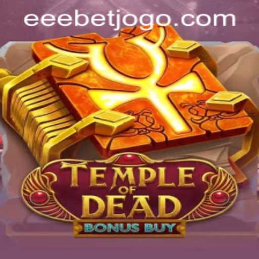 Exploring the Thrills of Temple of Dead Bonus Buy and Navigating eeebet PH Login